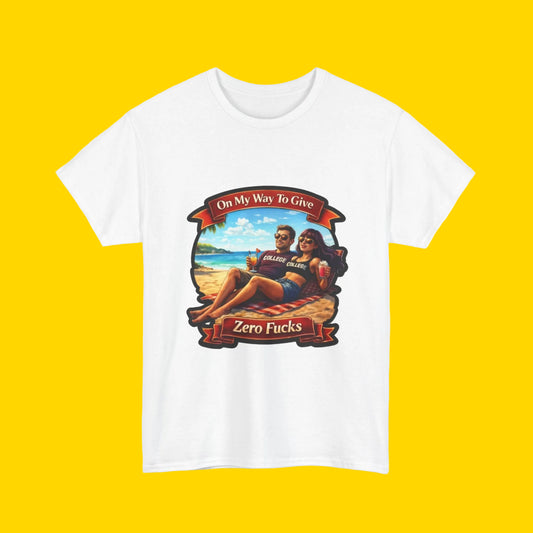 T-Shirt — On My Way To Give Zero F*s V2