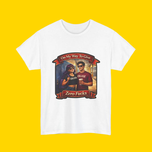T-Shirt — On My Way To Give Zero F*s