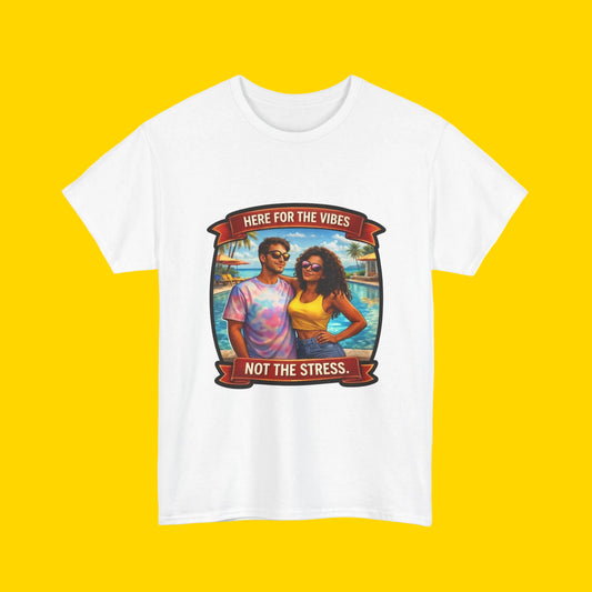 Here for the Vibes T‑Shirt